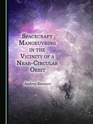 cover image of Spacecraft Manoeuvring in the Vicinity of a Near-Circular Orbit